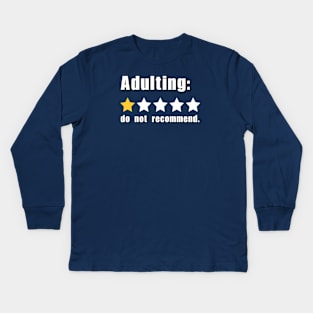 Adulting: do not recommend Kids Long Sleeve T-Shirt